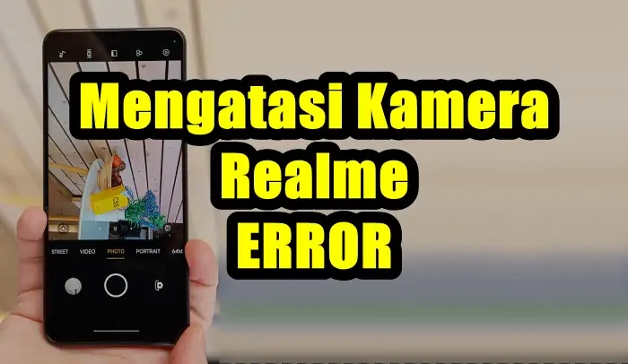 Cara Mengatasi Kamera Hp Realme Tidak Bisa Dibuka